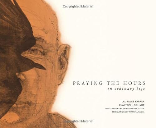 Beispielbild fr Praying the Hours in Ordinary Life (Art for Faith's Sake) zum Verkauf von SecondSale
