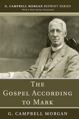 9781608993000: The Gospel According to Mark (G. Campbell Morgan Reprint)