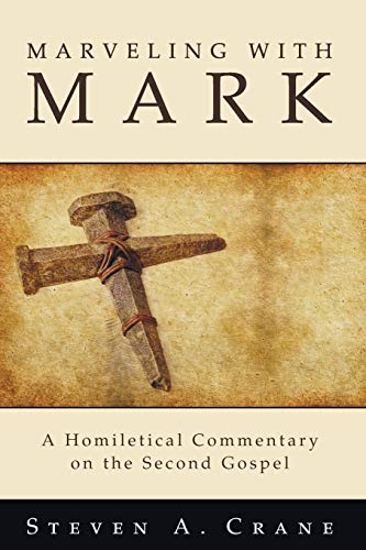 Imagen de archivo de Marveling with Mark: A Homiletical Commentary on the Second Gospel a la venta por Trip Taylor Bookseller