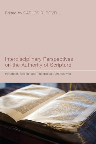 Stock image for Interdisciplinary Perspectives on the Authority of Scripture: Historical, Biblical, and Theoretical Perspectives for sale by Windows Booksellers