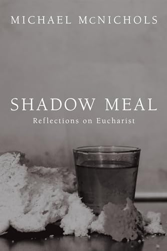 9781608993604: Shadow Meal: Reflections on Eucharist