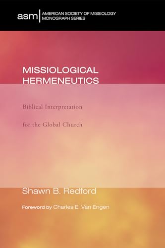 Beispielbild fr Missiological Hermeneutics: Biblical Interpretation for the Global Church zum Verkauf von Windows Booksellers