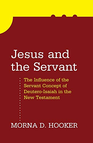 9781608994106: Jesus and the Servant: The Influence of the Servant Concept of Deutero-Isaiah in the New Testament