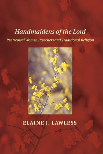 Imagen de archivo de Handmaidens of the Lord: Pentecostal Women Preachers and Traditional Religion a la venta por Lakeside Books