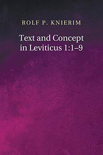 Text and Concept in Leviticus 1:1-9: A Case in Exegetical Method (9781608994168) by Knierim, Rolf P.