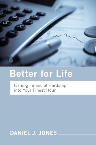 Beispielbild fr Better for Life: Turning Financial Hardship into Your Finest Hour zum Verkauf von Chiron Media