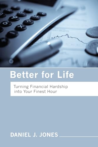 Stock image for Better for Life: Turning Financial Hardship into Your Finest Hour for sale by Chiron Media