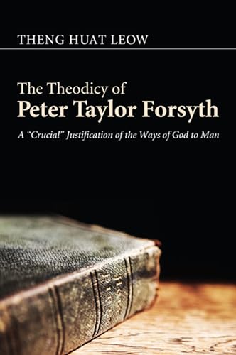 Stock-Bild f�r The Theodicy of Peter Taylor Forsyth: A 