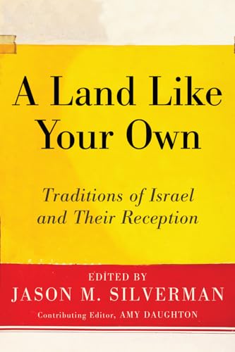 Beispielbild fr A Land Like Your Own: Traditions of Israel and Their Reception zum Verkauf von Chiron Media