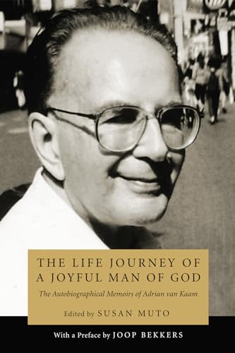 The Life Journey of a Joyful Man of God: The Autobiographical Memoirs of Adrian van Kaam (9781608994816) by Van Kaam, Adrian L.