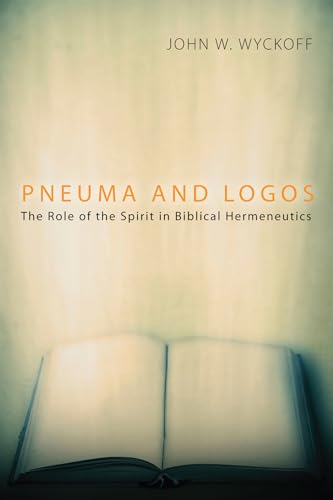 Stock image for Pneuma and Logos: The Role of the Spirit in Biblical Hermeneutics for sale by Windows Booksellers