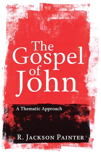 9781608994847: The Gospel of John: A Thematic Approach