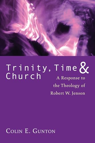 9781608994878: Trinity, Time, and Church: A Response to the Theology of Robert W. Jenson