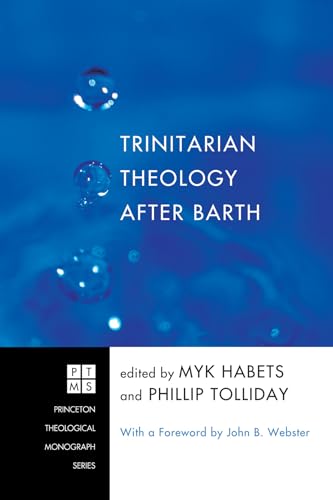 9781608994908: Trinitarian Theology after Barth: 148 (Princeton Theological Monograph)