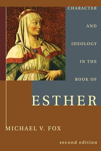 Stock image for Character and Ideology in the Book of Esther: Second Edition with a New Postscript on A Decade of Esther Scholarship for sale by Lakeside Books