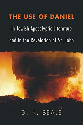 9781608995301: The Use of Daniel in Jewish Apocalyptic Literature and in the Revelation of St. John