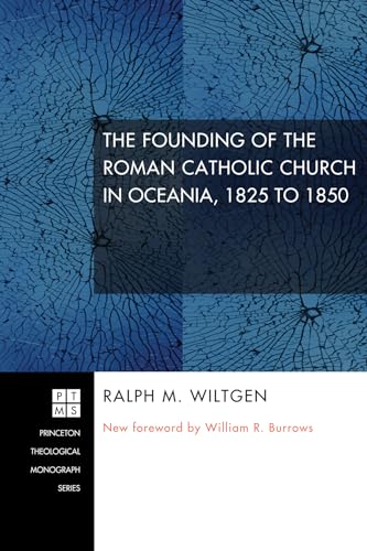 Beispielbild fr The Founding of the Roman Catholic Church in Oceania, 1825 to 1850 zum Verkauf von Windows Booksellers