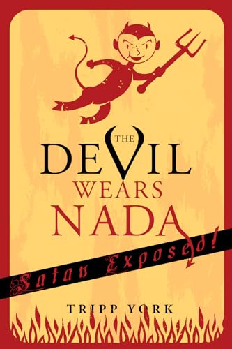 Beispielbild fr The Devil Wears Nada: Satan Exposed zum Verkauf von BooksRun