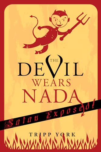 Imagen de archivo de The Devil Wears Nada: Satan Exposed a la venta por BooksRun