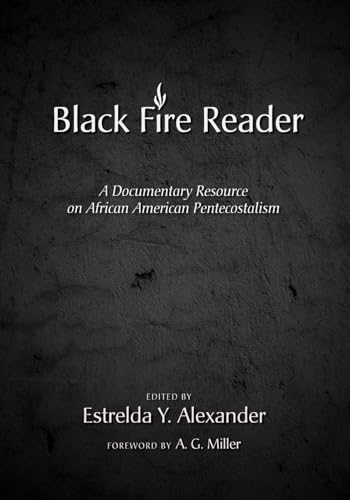 Stock image for Black Fire Reader: A Documentary Resource on African American Pentecostalism for sale by Lakeside Books