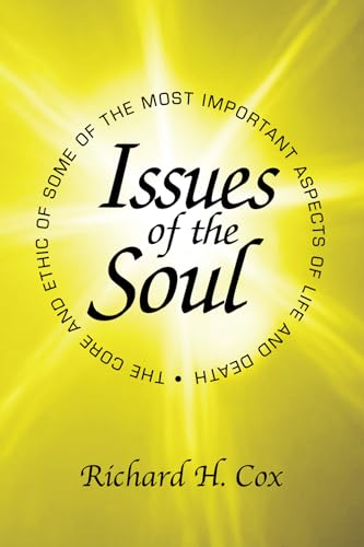 Beispielbild fr Issues of the Soul: The Core and Ethic of Some of the Most Important Aspects of Life and Death zum Verkauf von Chiron Media