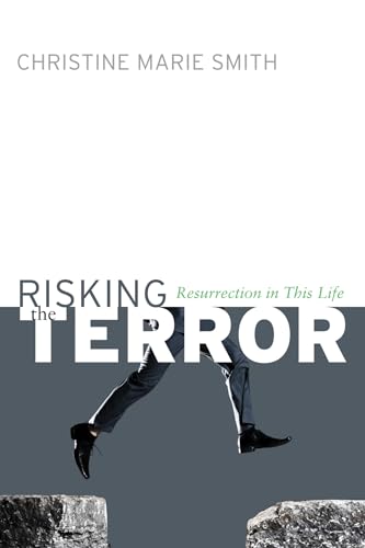 9781608995745: Risking the Terror: Resurrection in This Life