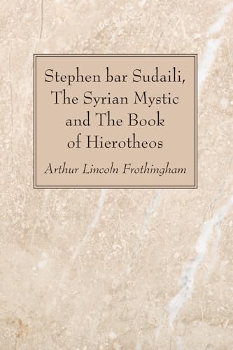 Beispielbild fr Stephen bar Sudaili, The Syrian Mystic and The Book of Hierotheos zum Verkauf von Windows Booksellers