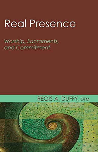 Beispielbild fr Real Presence: Worship, Sacraments, and Commitment zum Verkauf von Windows Booksellers
