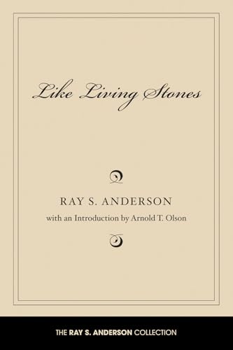 Like Living Stones (Ray S. Anderson Collection) (9781608996193) by Anderson, Ray S.