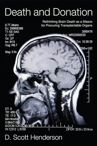 Beispielbild fr Death and Donation : Rethinking Brain Death as a Means for Procuring Transplantable Organs zum Verkauf von Better World Books