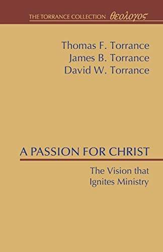 Beispielbild fr A Passion for Christ : The Vision That Ignites Ministry zum Verkauf von Better World Books