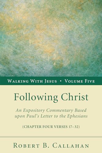 Stock image for Following Christ: An Expository Commentary Based upon Paul's Letter to the Ephesians (Walking with Jesus (Resource Publications)) for sale by Chiron Media