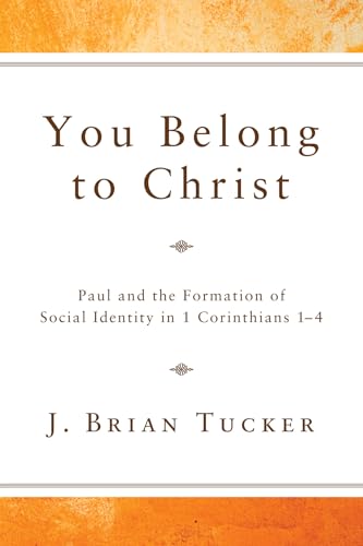 9781608996766: You Belong to Christ: Paul and the Formation of Social Identity in 1 Corinthians 1-4