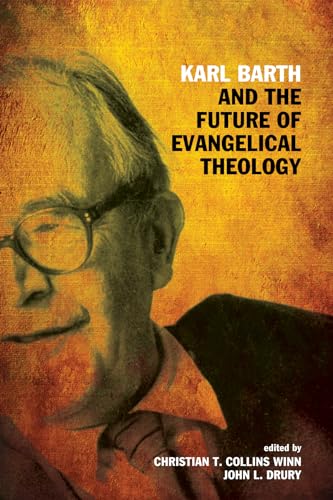 Stock image for Karl Barth and the Future of Evangelical Theology for sale by Books From California