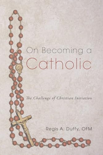 9781608996896: On Becoming a Catholic: The Challenge of Christian Initiation