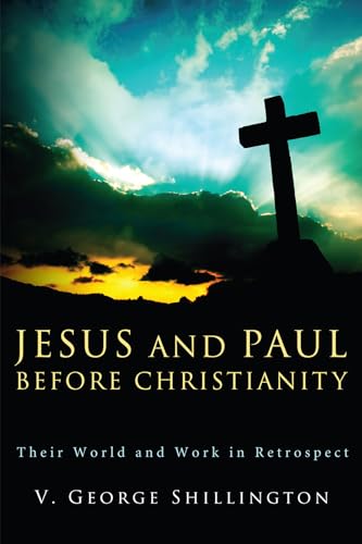 Beispielbild fr Jesus and Paul before Christianity: Their World and Work in Retrospect zum Verkauf von Windows Booksellers