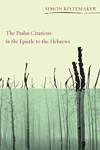 9781608997213: The Psalm Citations in the Epistle to the Hebrews