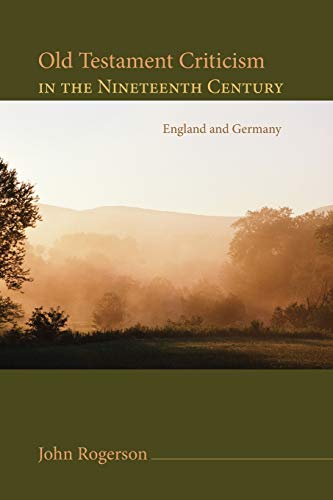 9781608997336: Old Testament Criticism in the Nineteenth Century: England and Germany