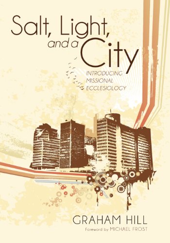 Beispielbild fr Salt, Light, and a City: Introducing Missional Ecclesiology zum Verkauf von RiLaoghaire