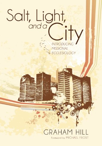 Imagen de archivo de Salt, Light, and a City: Introducing Missional Ecclesiology a la venta por RiLaoghaire