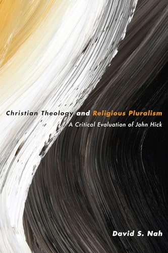 Stock image for Christian Theology and Religious Pluralism A Critical Evaluation of John Hick for sale by PBShop.store US
