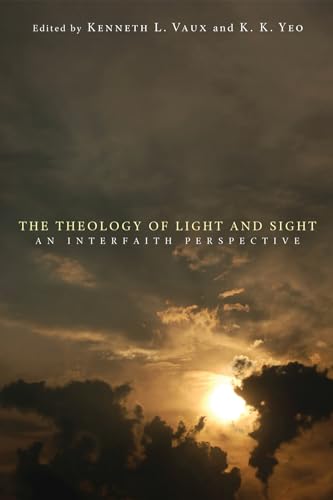 Beispielbild fr The Theology of Light and Sight: An Interfaith Perspective zum Verkauf von FOLCHATT