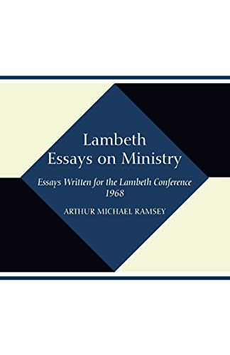 Beispielbild fr Lambeth Essays on Ministry: Essays Written for the Lambeth Conference 1968 zum Verkauf von Windows Booksellers