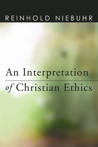 An Interpretation of Christian Ethics (9781608997992) by Reinhold Niebuhr