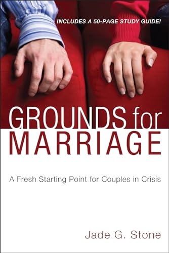 9781608998104: Grounds for Marriage, Book and Study Guide: A Fresh Starting Point for Couples in Crisis