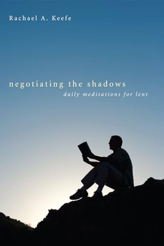 Stock image for Negotiating the Shadows: Daily Meditations for Lent for sale by Discover Books