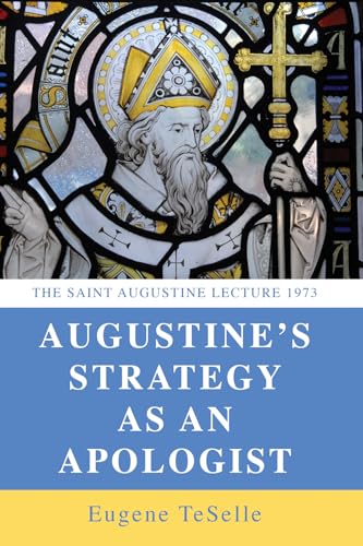 Beispielbild fr Augustine's Strategy as an Apologist: The Saint Augustine Lecture 1973 zum Verkauf von Chiron Media