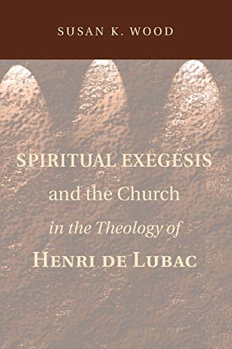 Beispielbild fr Spiritual Exegesis and the Church in the Theology of Henri de Lubac zum Verkauf von Chiron Media