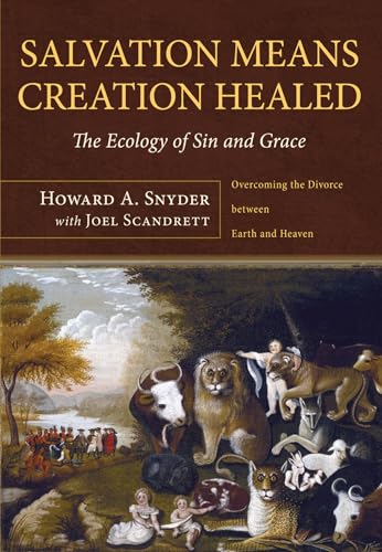 Imagen de archivo de Salvation Means Creation Healed: The Ecology of Sin and Grace a la venta por HPB-Red