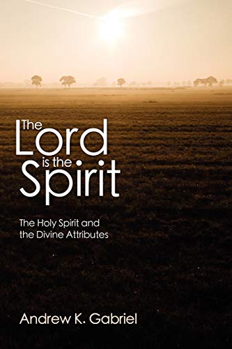 9781608998890: The Lord Is the Spirit: The Holy Spirit and the Divine Attributes